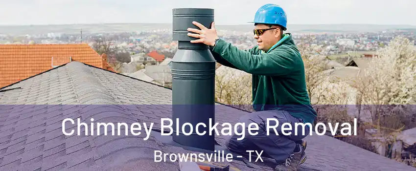  Chimney Blockage Removal Brownsville - TX