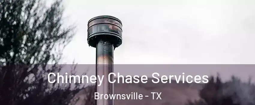  Chimney Chase Services Brownsville - TX