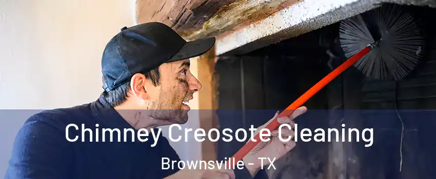  Chimney Creosote Cleaning Brownsville - TX