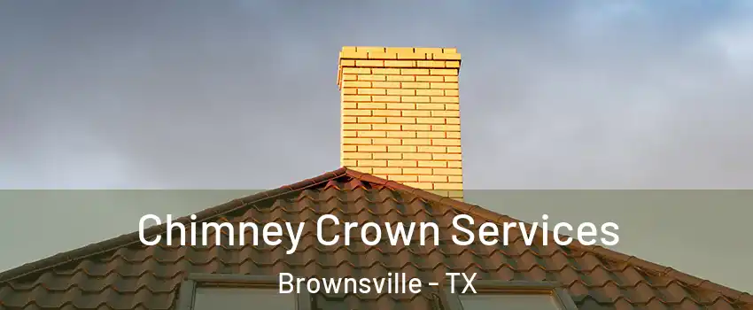  Chimney Crown Services Brownsville - TX