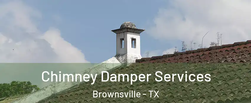  Chimney Damper Services Brownsville - TX