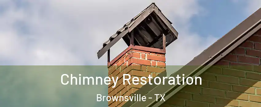  Chimney Restoration Brownsville - TX