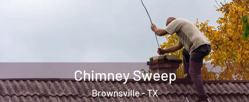  Chimney Sweep Brownsville - TX