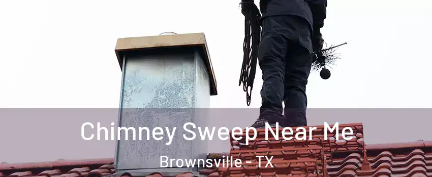  Chimney Sweep Near Me Brownsville - TX