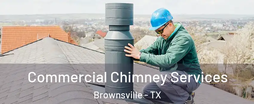  Commercial Chimney Services Brownsville - TX