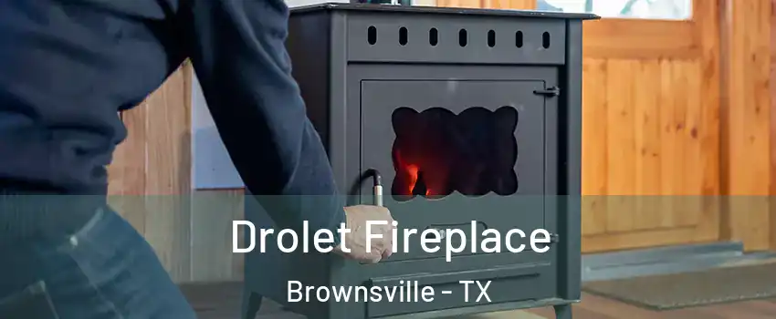  Drolet Fireplace Brownsville - TX