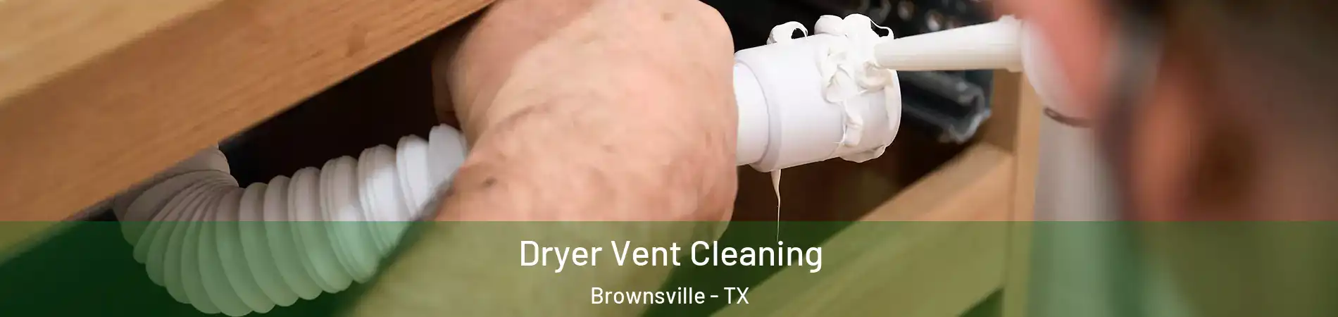 Dryer Vent Cleaning Brownsville - TX
