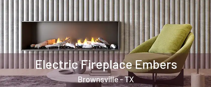  Electric Fireplace Embers Brownsville - TX
