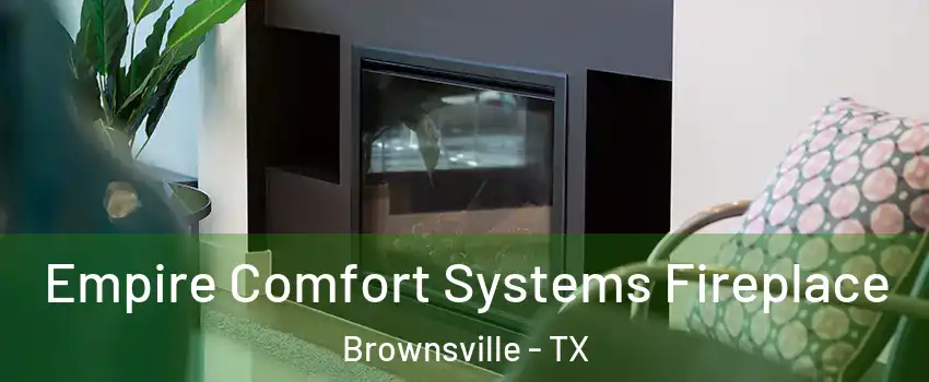  Empire Comfort Systems Fireplace Brownsville - TX