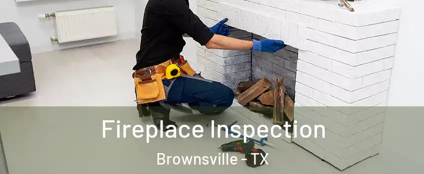  Fireplace Inspection Brownsville - TX