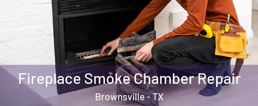 Fireplace Smoke Chamber Repair Brownsville - TX