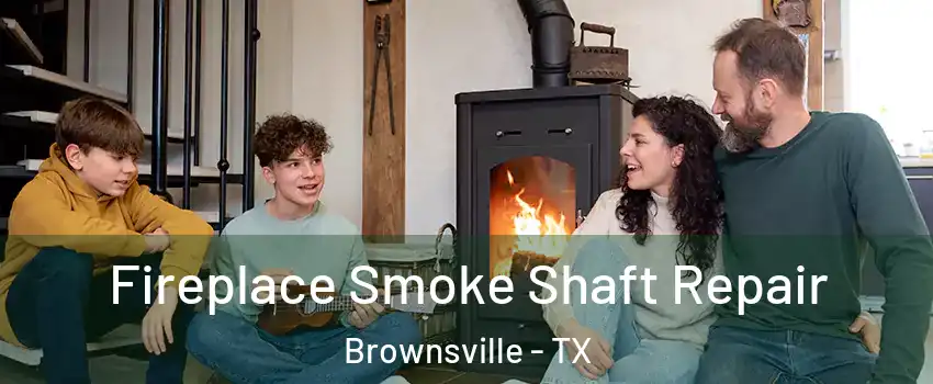  Fireplace Smoke Shaft Repair Brownsville - TX