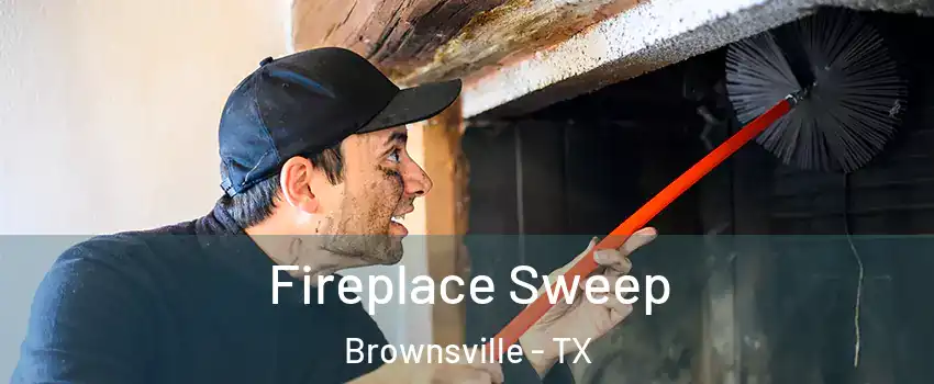  Fireplace Sweep Brownsville - TX