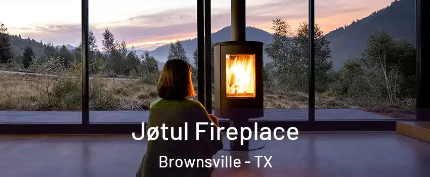  Jøtul Fireplace Brownsville - TX