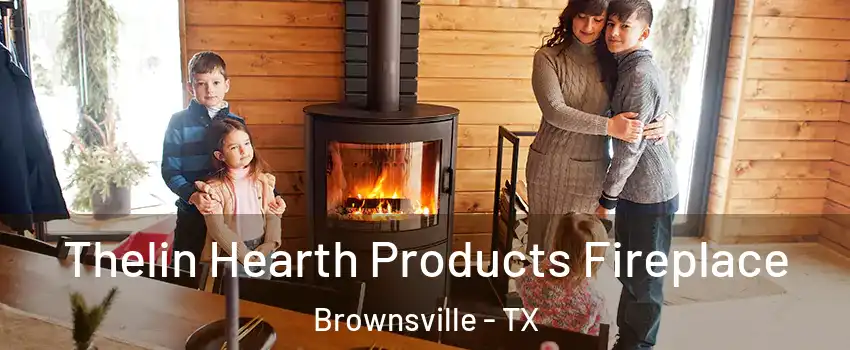  Thelin Hearth Products Fireplace Brownsville - TX