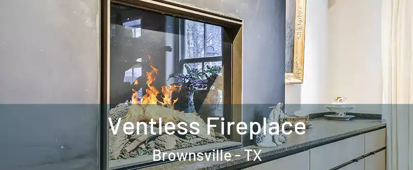  Ventless Fireplace Brownsville - TX